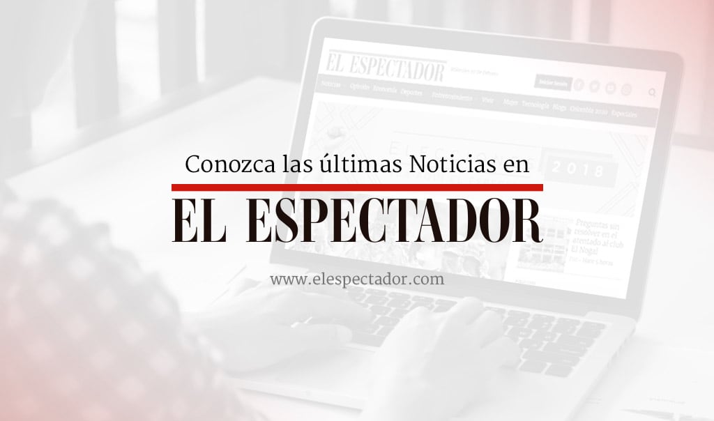 Principales Noticias de Colombia y el Mundo. | EL ESPECTADOR