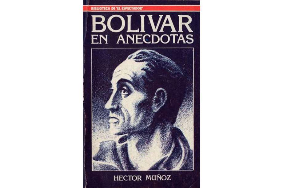 Portada del libro "Bolívar en anécdotas" escrito por Héctor Muñoz y publicado en 1983.