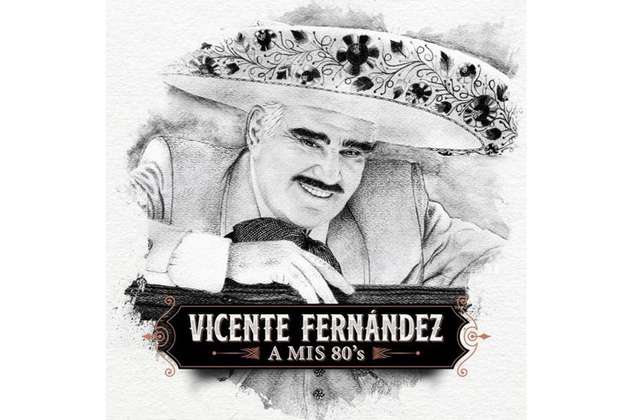 Vicente Fernández celebra su vida en la música con “A mis 80′s″