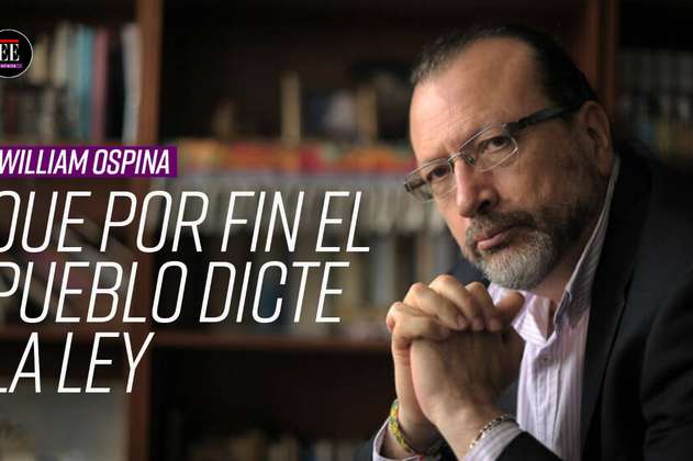 William Ospina: “Aquí acaban firmando la paz con todo el mundo, menos con el pueblo”