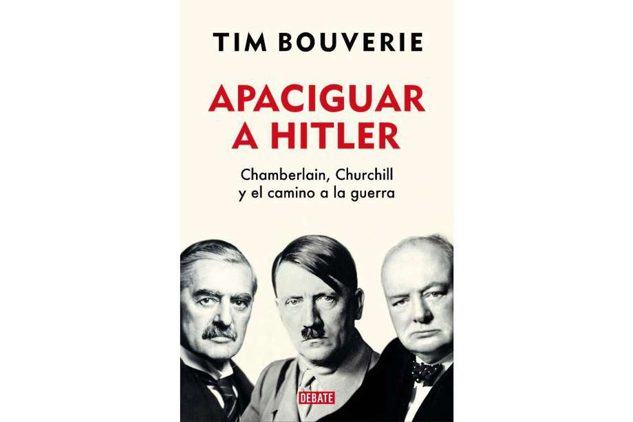 Portada del libro del historiador Tim Bouverie, "Apaciguar a Hitler", publicado recientemente.