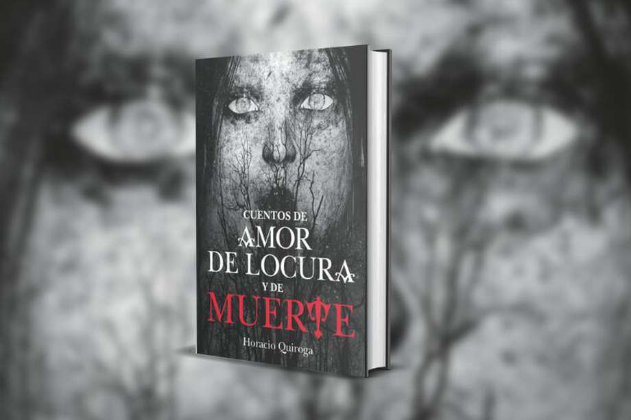 Cubierta del libro “Cuentos de amor, de locura y de muerte” de Horacio Quiroga.