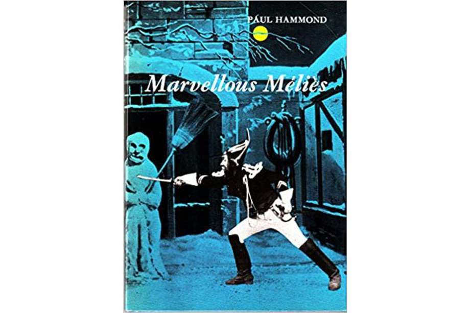 "Marvellous Méliès", escrito por Paul Hammond y publicado en 1974, habla sobre la vida de Georges Méliès, cineasta francés. 
