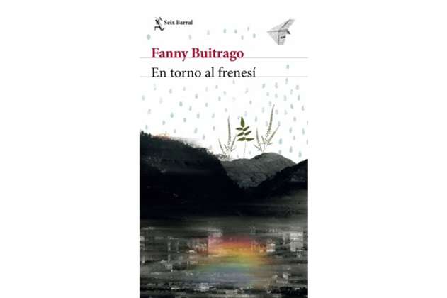 “En torno al frenesí”, una muestra de la pluma de Fanny Buitrago