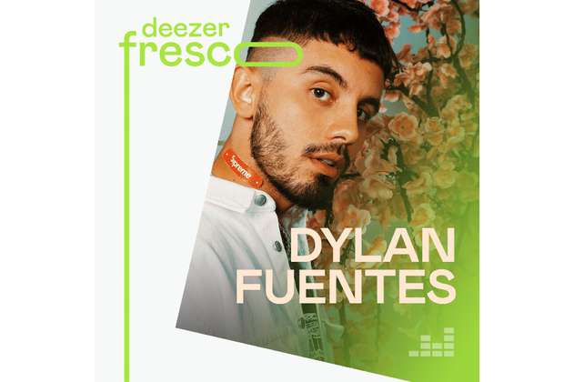 Dylan Fuentes es elegido para el programa de talentos emergentes “Deezer Fresco”