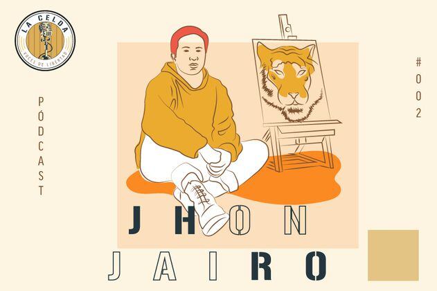 “Nunca me creyeron”: la historia de Jhon Jairo | Pódcast La Celda