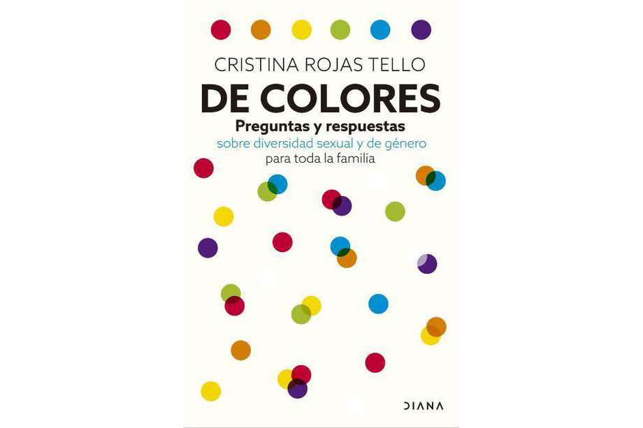 El libro "De colores. Preguntas y respuestas sobre diversidad sexual y de géneropara toda la familia" está publicado bajo el sello Diana.
