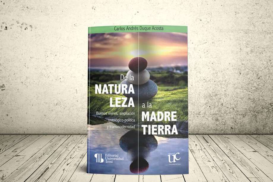 Portada del libro "De la naturaleza a la Madre Tierra", publicado por las editoriales de la Universidad Icesi y de la Universidad del Cauca.