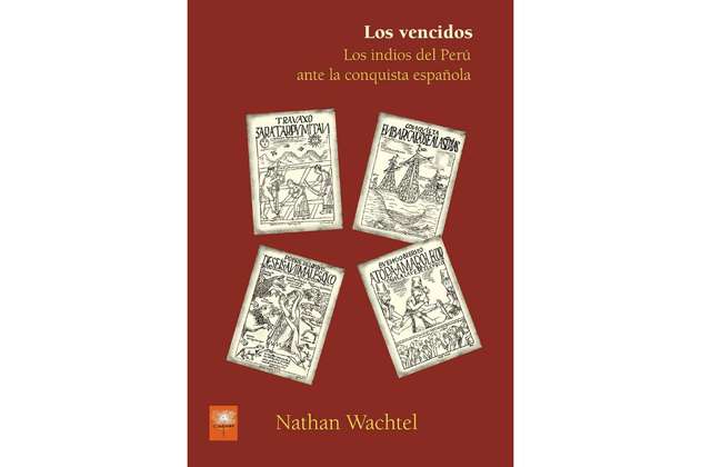 Por primera vez en Perú se publica el libro "Los vencidos", del francés Wachtel