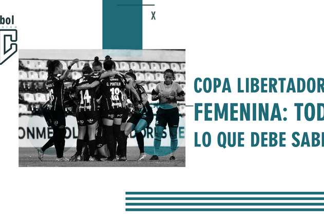 Lo que debe saber sobre la Copa Libertadores Femenina