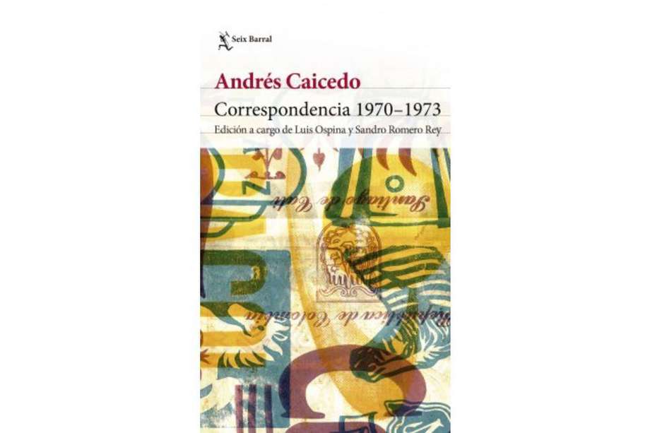 Portada del libro "Correspondencia 1970-1973", registro epistolar del escritor colombiano Andrés Caicedo.