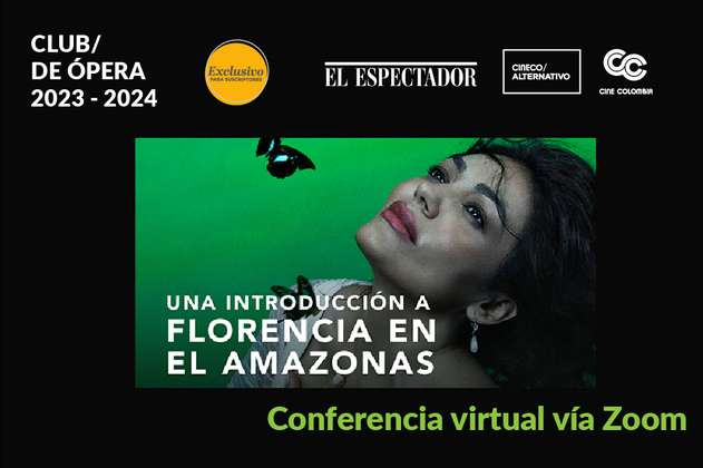 Florencia en el Amazonas: homenaje al realismo mágico de Gabriel García Márquez