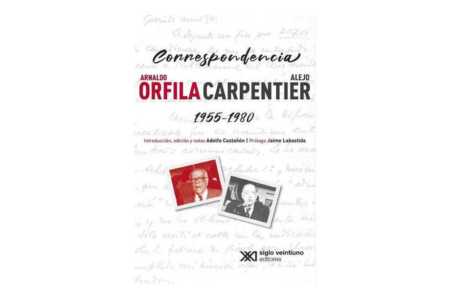 Portada del libro “Correspondencia: Arnaldo Orfila - Alejo Carpentier 1955-1980”.