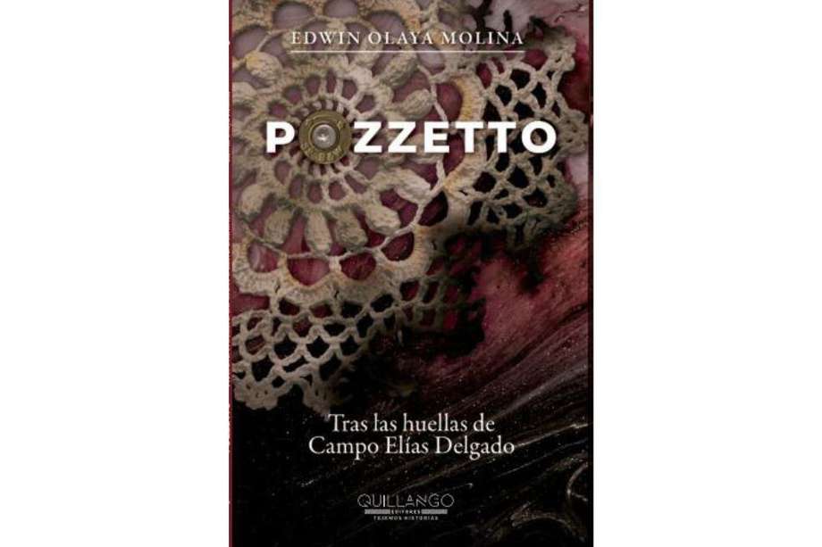 Cubierta del libro "Pozzetto, tras las huellas de Campo Elías Delgado", publicado por la Editorial Quillango.