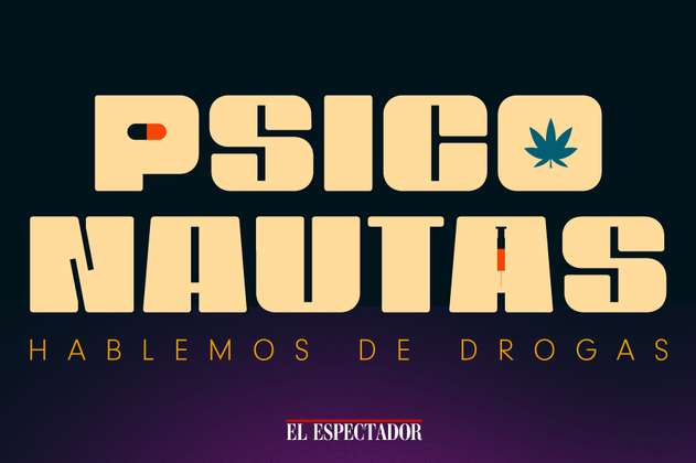 Psiconautas: consumo, producción y legalización de drogas en Colombia