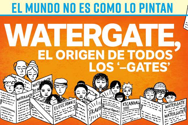 El mundo no es como lo pintan: Watergate, el origen de todos los ‘-gates’