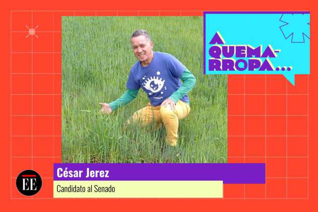 A Quemarropa con César Jerez, candidato al Senado por Fuerza Ciudadana