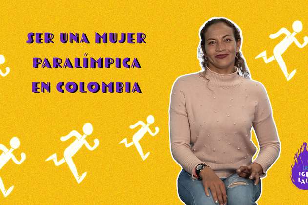 Ser una mujer paralímpica en Colombia