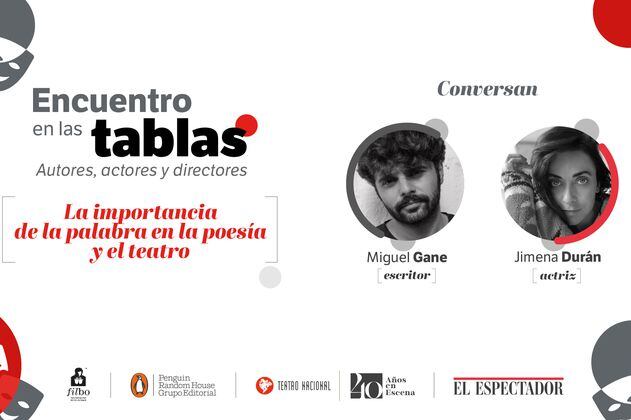 Miguel Gane y Jimena Durán conversan sobre poesía y teatro