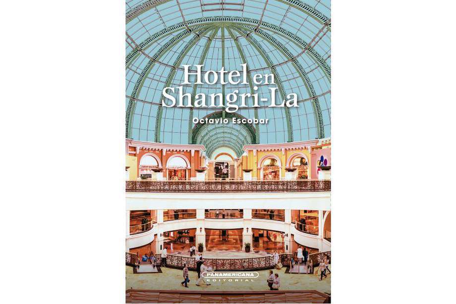 La novela "Hotel en Shangri-La" reúne seis relatos que se entrecruzan en el ficcional Megacentro Babilonia.