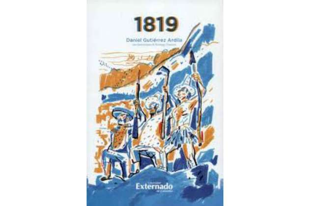 "1819, Campaña de la Nueva Granada": Una 'historia mínima' de la campaña libertadora