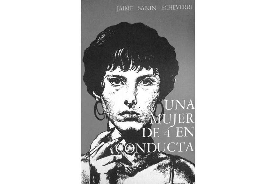"Una mujer de 4 en conducta", de Jaime Sanín Echeverri, está ambientada en la Medellín de la década del treinta y el cuarenta.