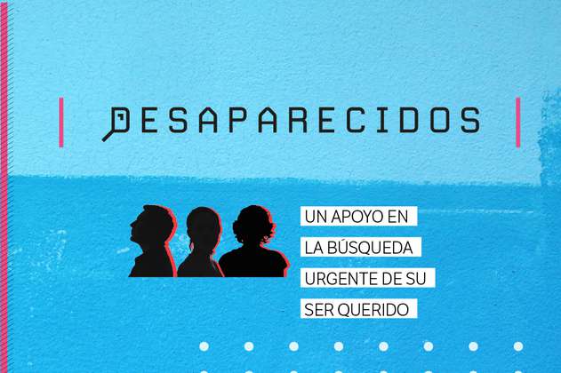 Lo que debe saber para reportar a una persona desaparecida en Colombia