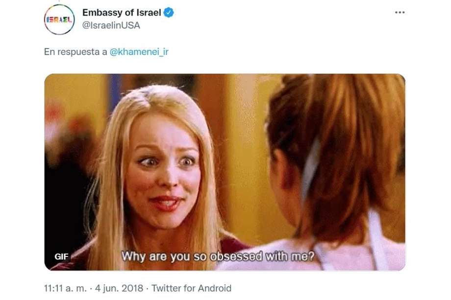 “¿Por qué estás tan obsesionado conmigo?”, dice el GIF de Regina George que compartió la Embajada de Israel.