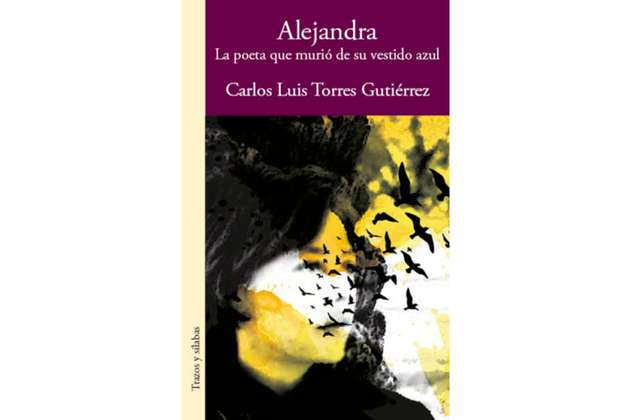 Alejandra: la poeta que murió de su vestido azul (Por capítulos)