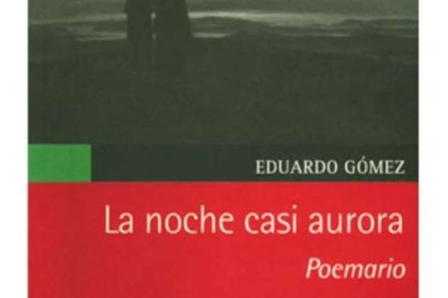 Eduardo Gómez, poeta mayor de Colombia 