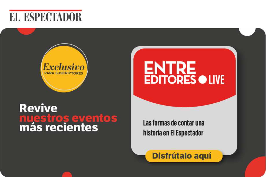 ENTRE EDITORES LIVE: Las formas de contar una historia en El Espectador