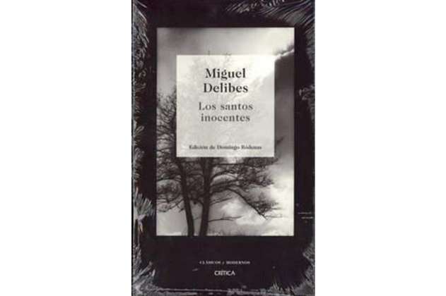 Miguel Delibes y “Los santos inocentes”: El rostro sin alma de la sociedad