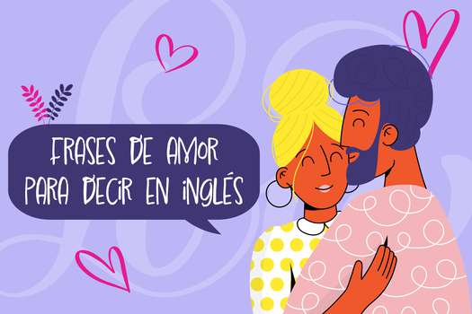 ¿Cómo se dice “te amo” en inglés? Aprenda estas y otras frases románticas