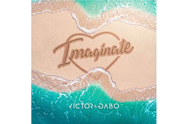 “Imagínate”, lo nuevo de Víctor & Gabo