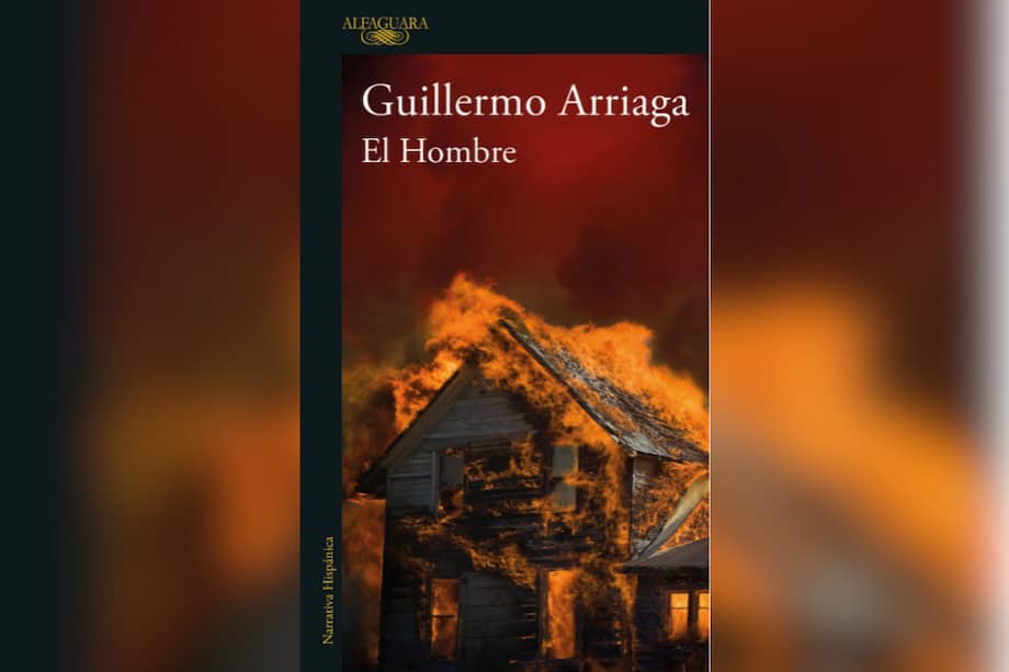 "El hombre" de Guillermo Arriaga fue publicado en junio de 2025.