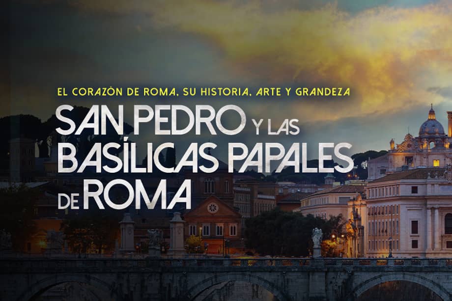 “San Pedro y las Basílicas Papales de Roma” muestra imágenes exclusivas de las basílicas de San Pedro, San Juan de Letrán, Santa María La Mayor y San Pablo Extramuros.