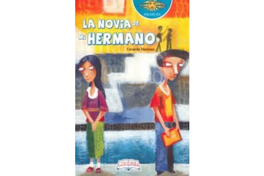 Portada del libro "La novia de mi hermano". Gerardo Meneses Claros, su autor, también ha escrito libros como "Carmen dijo que sí", "La luna en los almendros", entre otros.