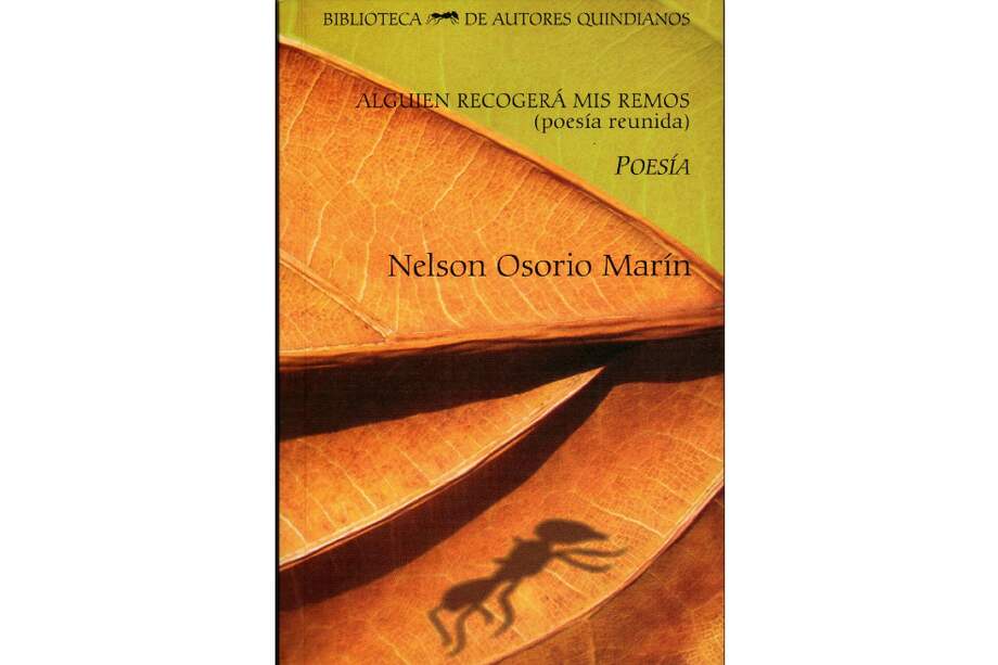 Esta antología que reúne poemas inéditos de Nelson Osorio Marín, fue publicada en 2017 por la Biblioteca de Autores Quindianos.
