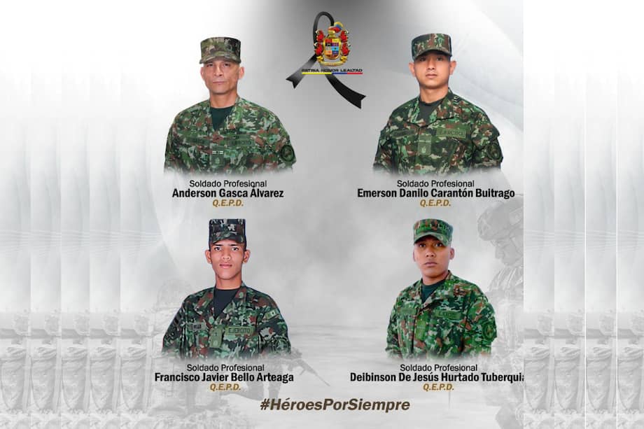 Los soldados fueron identificados como Anderson Gasca Álvarez, Emerson Danilo Carantón Buitrago, Francisco Javier Bello Arteaga y Deibinson de Jesús Hurtado Tuberquia.