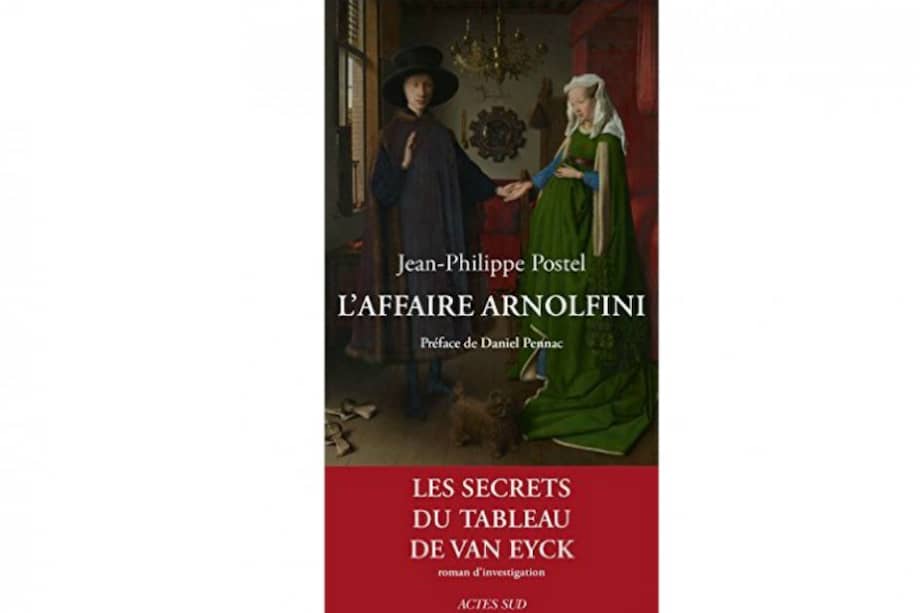 L’affaire arnolfini, de Jean Philippe Postel: un libro para leer con lupa