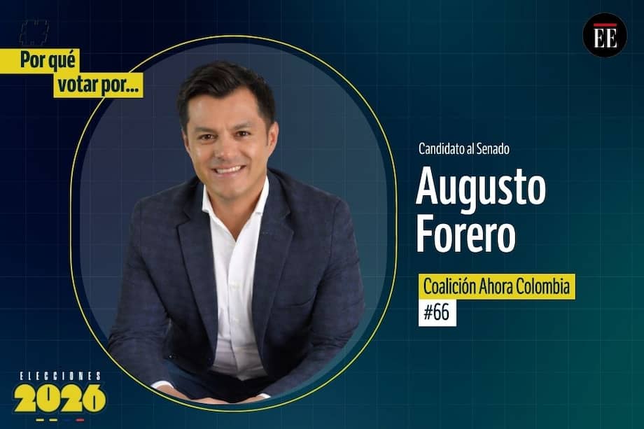 Por qué votar por Augusto Forero, candidato al Senado.