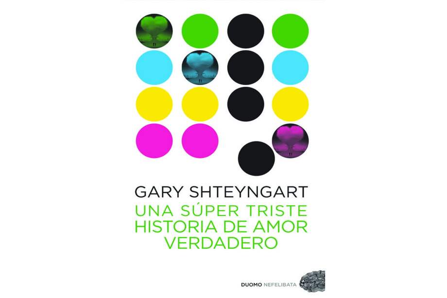 La novela "Una súper triste historia de amor verdadero" fue publicada en 2010.