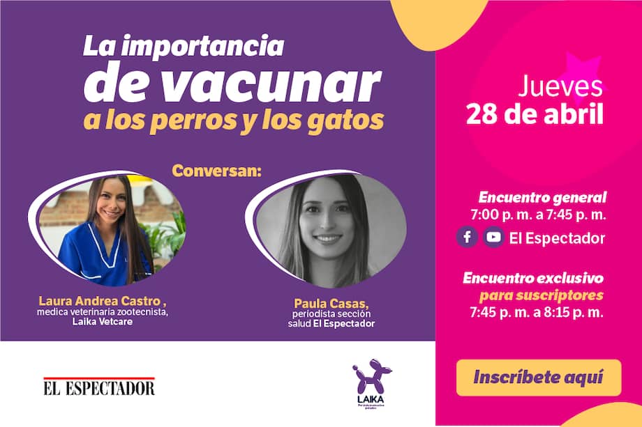Laura Andrea Castro Bermúdez, médica veterinaria, zootecnista, Laika Vetcare y Paula Casas, periodista de El Espectador, conversarán acerca de lo fundamental que son los antígenos vacunales para el cuidado de las mascotas.