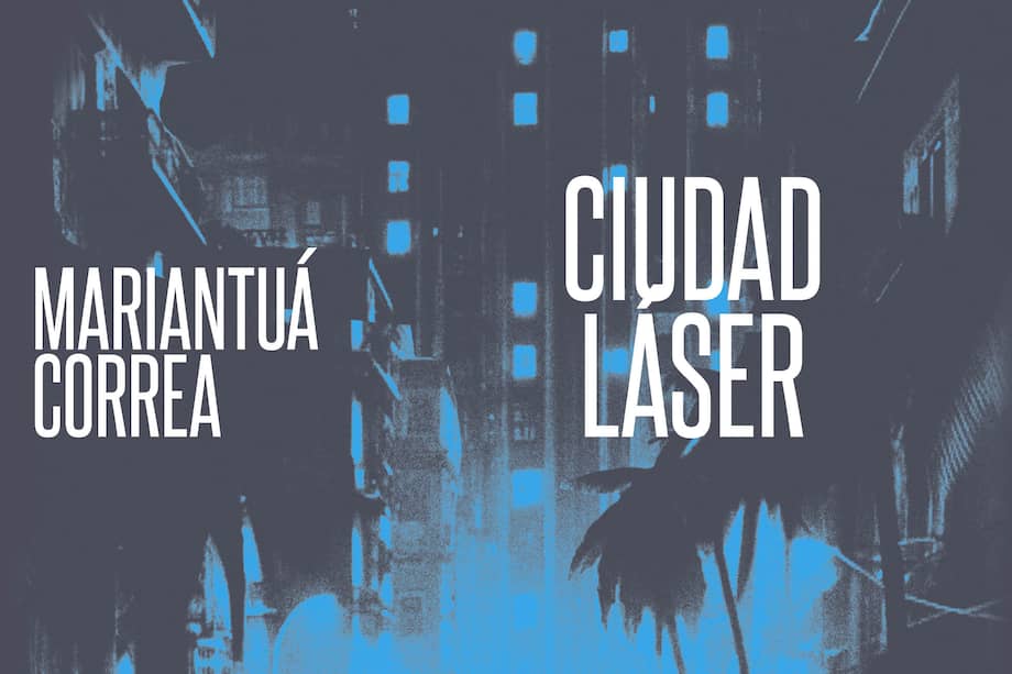 Los cuerpos cuentan una historia: entrevista a Mariantuá Correa sobre Ciudad Láser