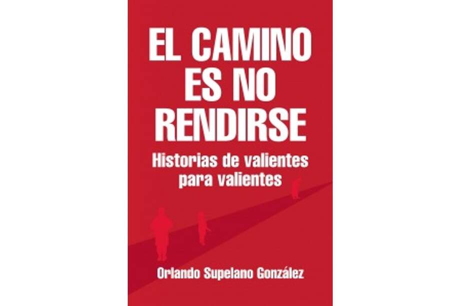 Portada del libro "El camino no es rendirse".