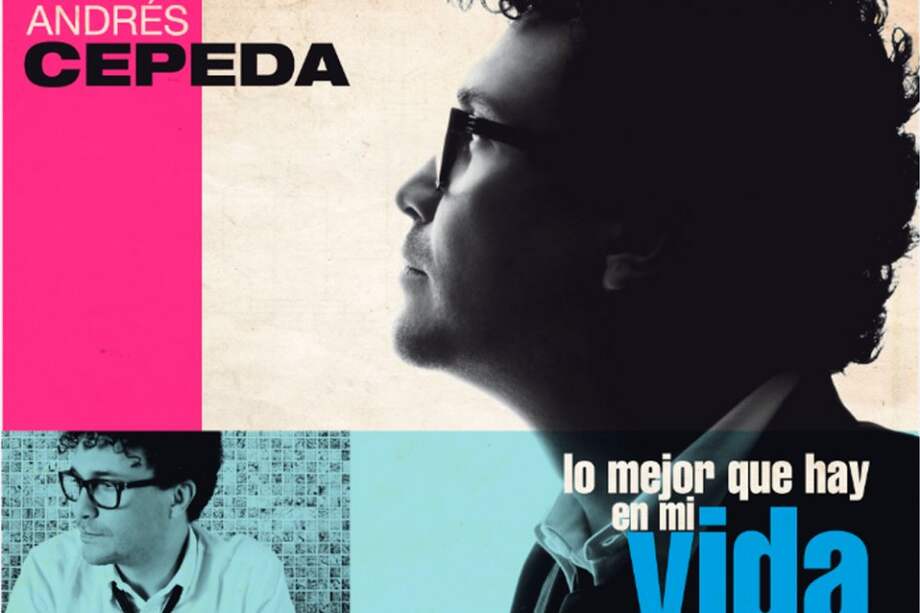 Carátula de "Lo mejor que hay en mi vida", disco de Andrés Cepeda.