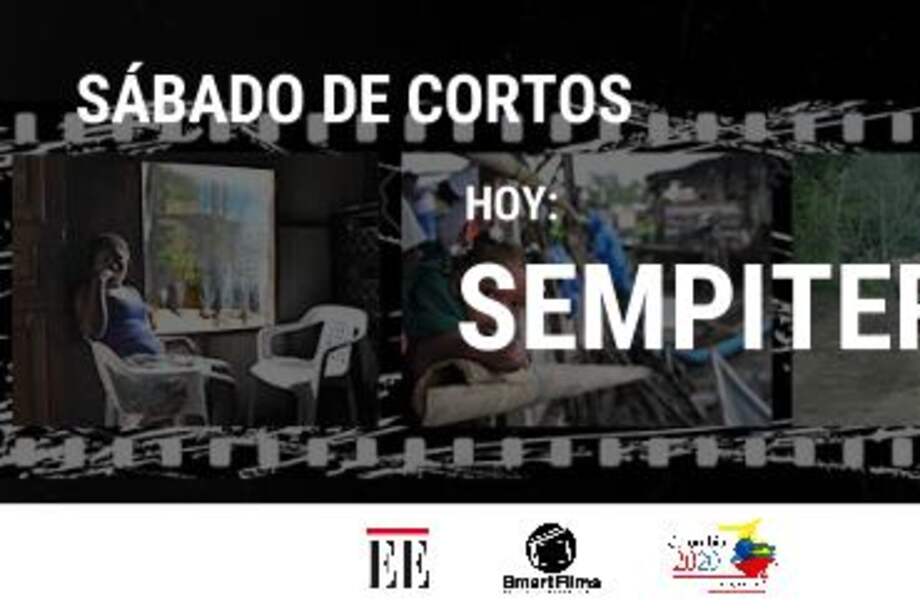 Cortometraje Sempiterno, un mensaje de resistencia a través del cine