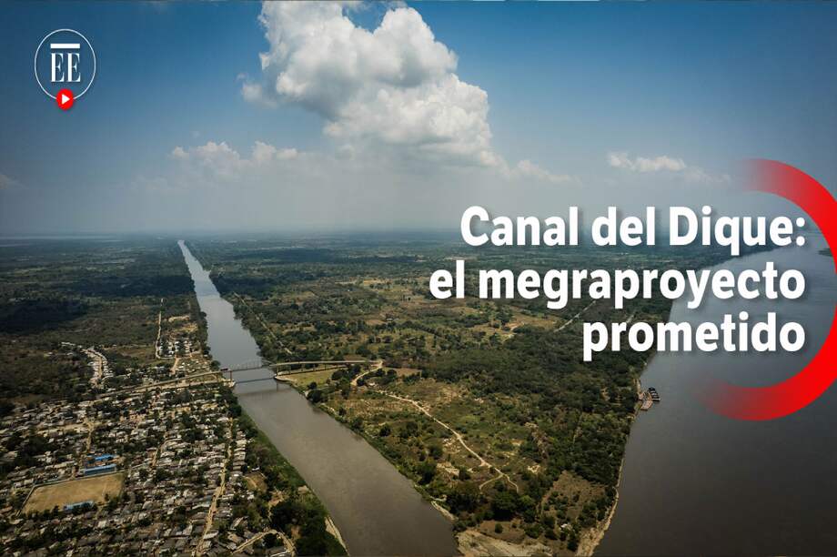 Canal del Dique: el megaproyecto prometido