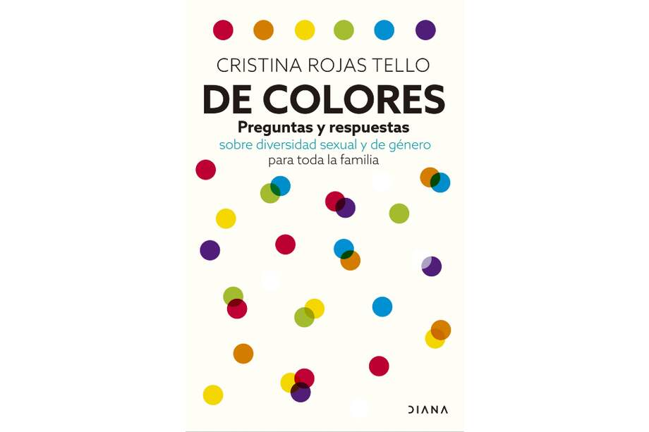 El libro "De colores. Preguntas y respuestas sobre diversidad sexual y de géneropara toda la familia" está publicado bajo el sello Diana.