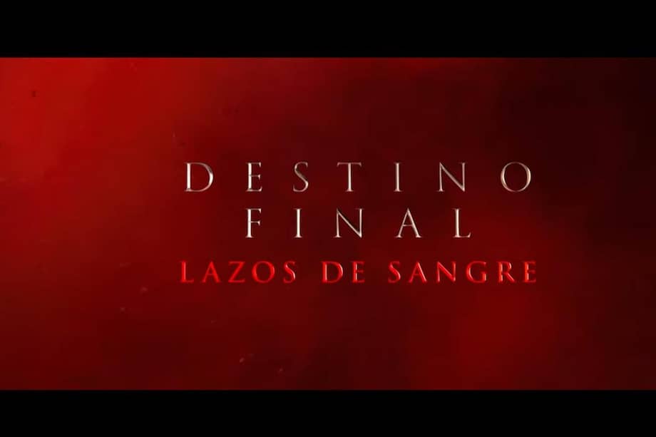 "Destino Final 6: Lazos de sangre" llegará a cines este 15 de mayo